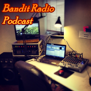 Bandit Radio Podcast