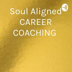 Soul Aligned CAREER COACHING