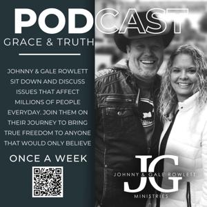 Grace & Truth With Gale & Johnny Rowlett