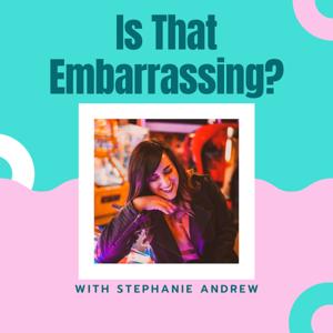 Is That Embarrassing?