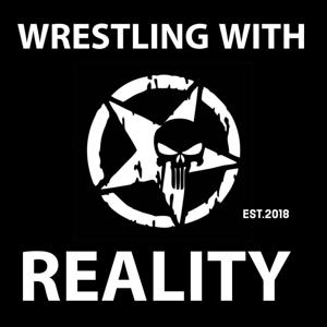 Wrestling With Reality