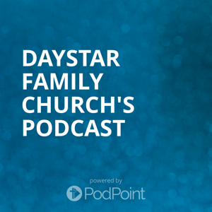 Daystar Family Church's Podcast