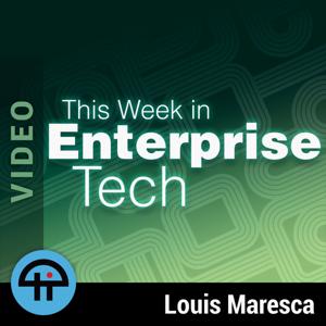 This Week in Enterprise Tech (Video)