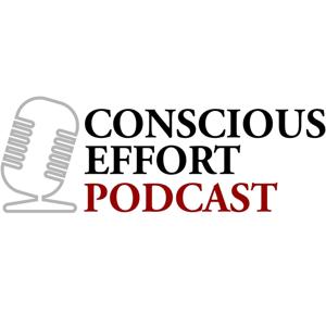 Conscious Effort Podcast