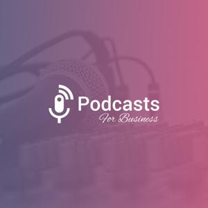 Podcasts For Business