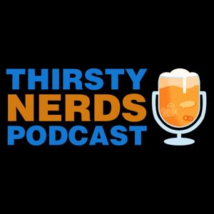 Thirsty Nerds Podcast by Jamal, Chris, Clarence and Jairo