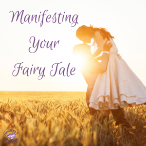 Manifesting Your Fairytale: Relationships & Love Podcast