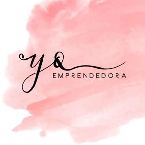 Yo Emprendedora by Yo Emprendedora