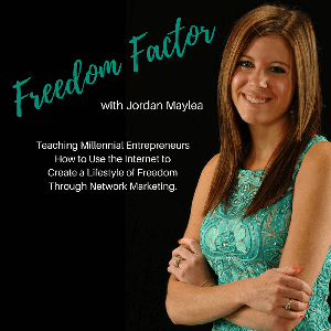 The Freedom Factor: Network Marketing Training with Jordan Maylea