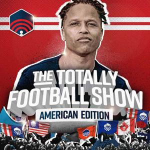 The Totally Football Show: American Edition by The Totally Football Show: American Edition