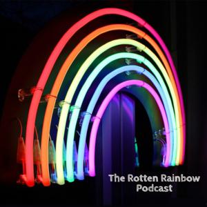 The Rotten Rainbow Podcast