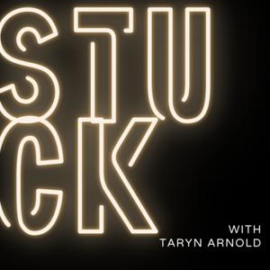 Stuck with Taryn Arnold