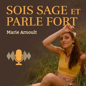 Sois Sage et Parle Fort by MARIE ARNOULT