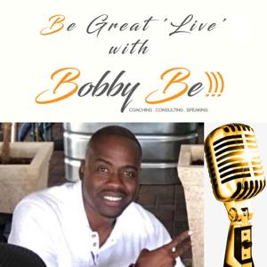 Be Great ‘Live’ Podcast