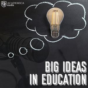 Big Ideas in Education