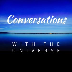 Conversations with the Universe