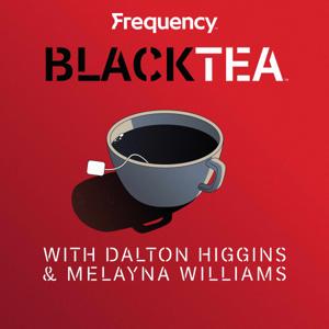 Black Tea by Frequency Podcast Network