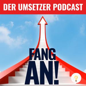 Fang an! Der Umsetzer Podcast von Dave Brych