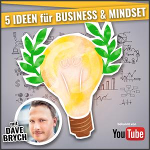 5 IDEEN PODCAST - für Business & Mindset