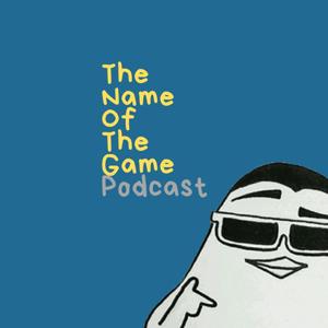 The Name of the Game Podcast