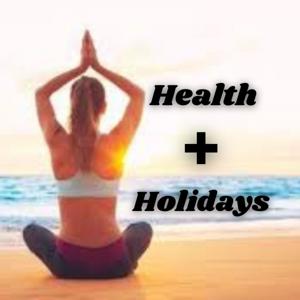 Health and Holidays