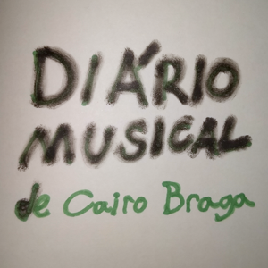 Diário Musical de Cairo Braga