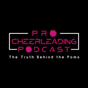 Pro Cheerleading Podcast: The Truth Behind the Poms by Pro Cheerleading Podcast, Bleav