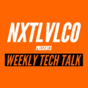 NXTLVLCO - Weekly Tech Show