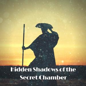 Hidden Shadows of The Secret Chamber