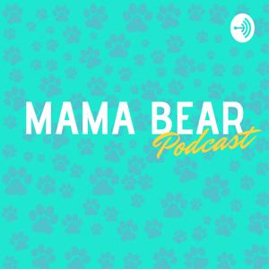 The Mama Bear Podcast