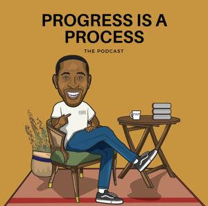 Progress is a Process