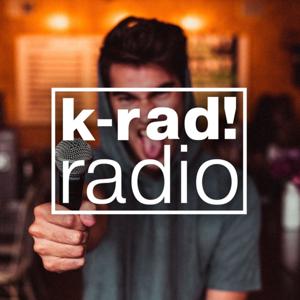 K-RAD! Radio Podcast