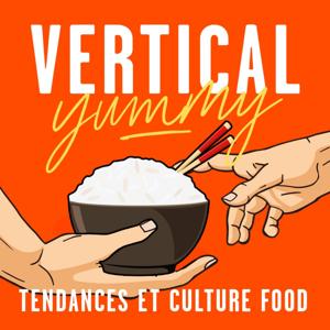 Vertical Yummy : Tendances et culture food by Vertical Audio