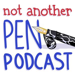 Not Another Pen Podcast