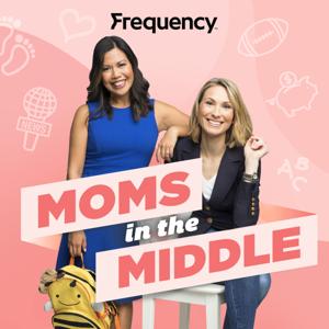 Moms in the Middle by Frequency Podcast Network