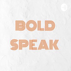 BOLD SPEAK