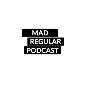 Mad Regular Podcast