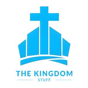 THE KINGDOM STUFF PODCAST