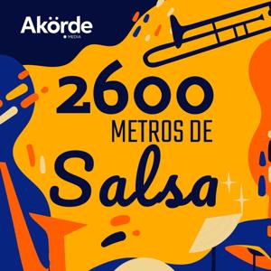 2600 Metros de Salsa by Akorde Podcast