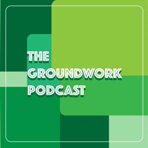 The Groundwork Podcast