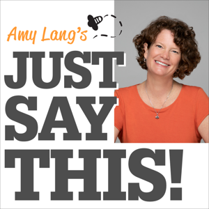 Just Say This! How to have sex talks with tweens by Amy Lang, MA