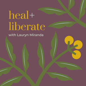 HEAL + LIBERATE