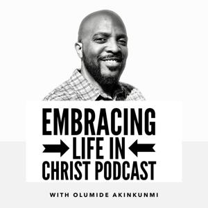 Embracing Life In Christ