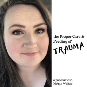 The Proper Care and Feeding of Trauma
