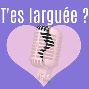 T'es larguée ?!