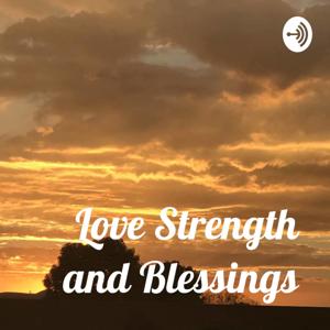 Love Strength and Blessings
