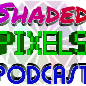 Shaded Pixels Podcast