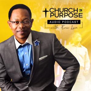 Eric Love Podcast (Walking In Purpose)