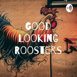 Good Looking Roosters