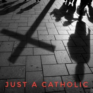 Just a Catholic